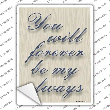 Forever Be My Always Quote Novelty Rectangle Sticker Decal