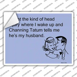 Channing Tatum Tells Me He Is Novelty Rectangle Sticker Decal