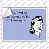 Useless as the g in lasagna Novelty Rectangle Sticker Decal