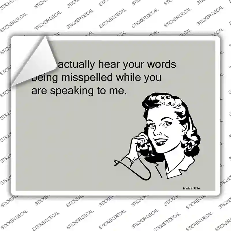 Hear Words Being Misspelled Novelty Rectangle Sticker Decal