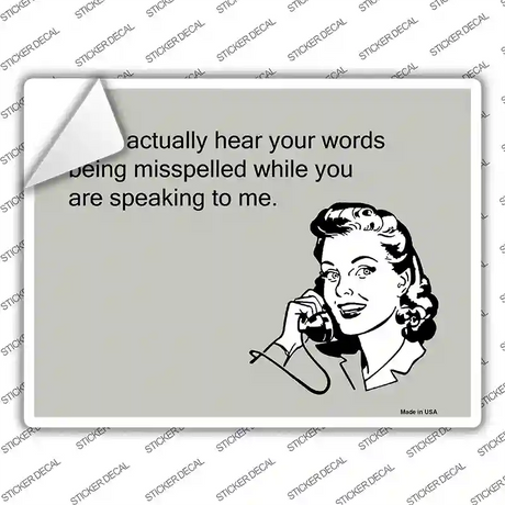 Hear Words Being Misspelled Novelty Rectangle Sticker Decal