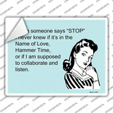 When Someone Says Stop Novelty Rectangle Sticker Decal