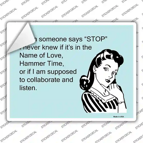 When Someone Says Stop Novelty Rectangle Sticker Decal