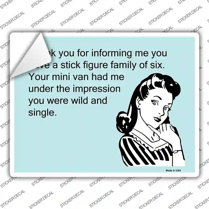 Thank You For Informing Me Novelty Rectangle Sticker Decal