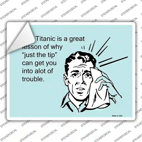 The Titanic A Great Lesson Novelty Rectangle Sticker Decal