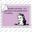 Im Actually Not Funny Novelty Rectangle Sticker Decal