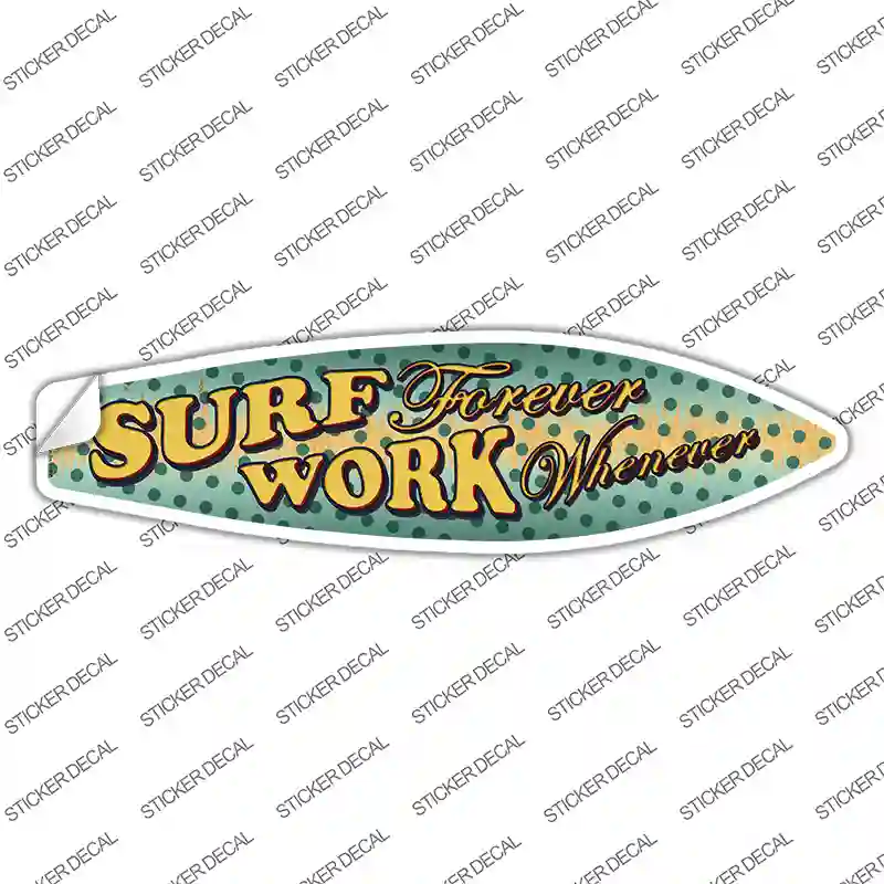 Surf Forever Novelty Surfboard Sticker Decal