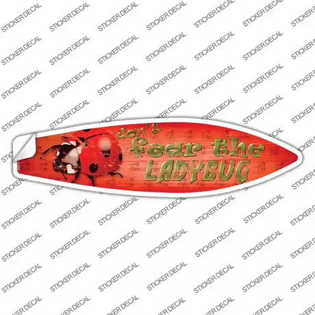 Dont Fear The Ladybug Novelty Surfboard Sticker Decal