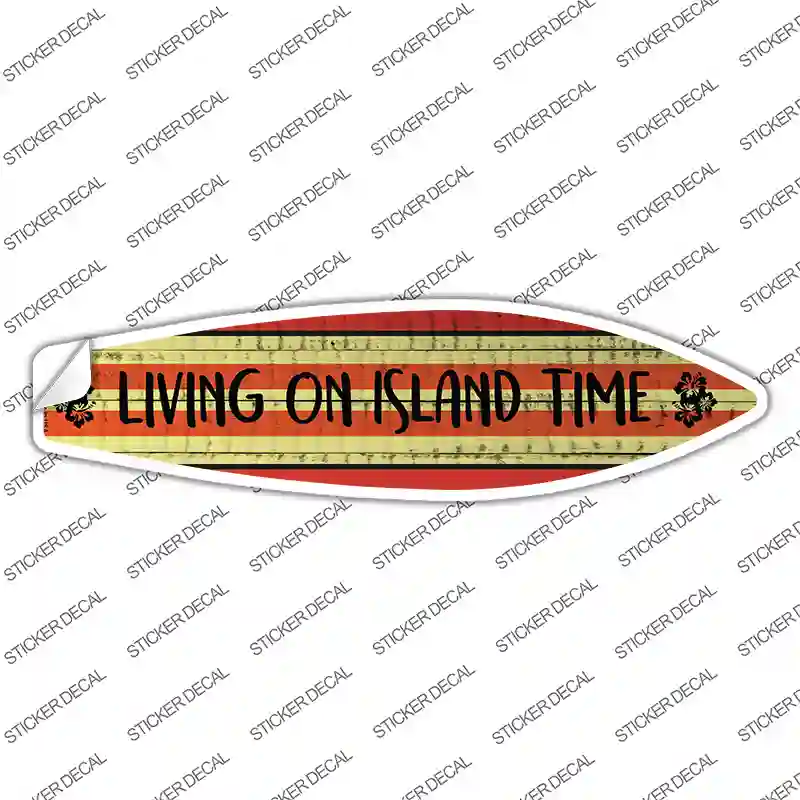 Living on Island Time Novelty Surfboard Sticker Decal