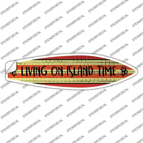 Living on Island Time Novelty Surfboard Sticker Decal