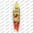 You Cant Sip With Us Novelty Surfboard Sticker Decal