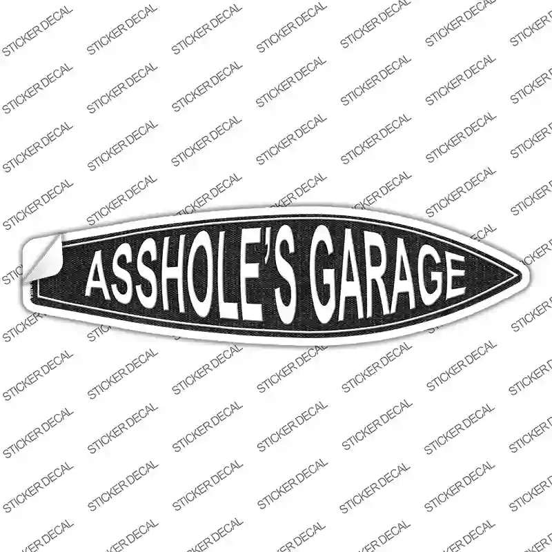 Assholes Garage Novelty Surfboard Sticker Decal