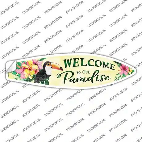 Weclome to Our Paradise Novelty Surfboard Sticker Decal