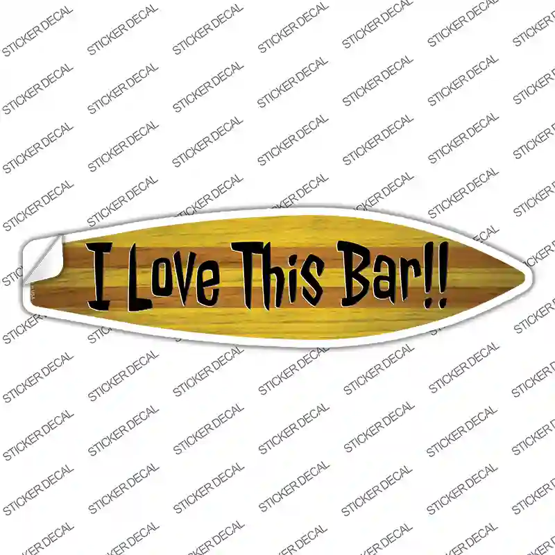 I Love This Bar Novelty Surfboard Sticker Decal