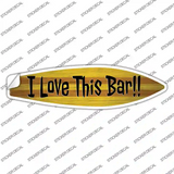 I Love This Bar Novelty Surfboard Sticker Decal