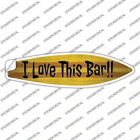I Love This Bar Novelty Surfboard Sticker Decal