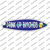 Drink Up Bitches Novelty Surfboard Sticker Decal