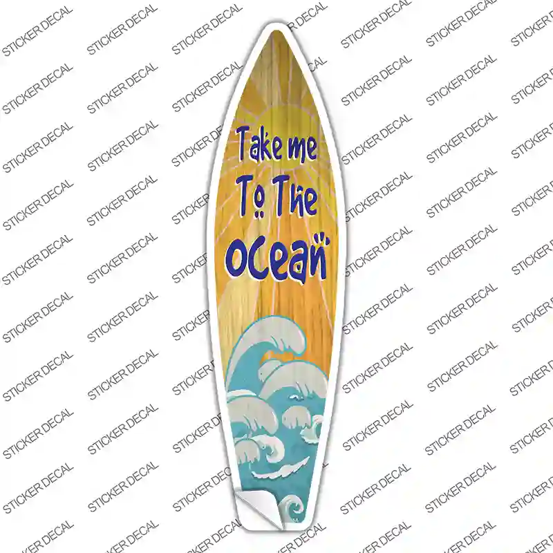 Take Me To The Ocean Novelty Surfboard Sticker Decal