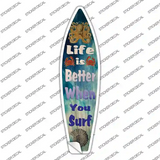 Life Is Better When Your Surf Blue Novelty Surfboard Sticker Decal