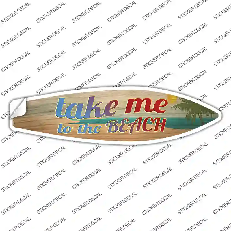 Take Me To The Beach Scene Novelty Surfboard Sticker Decal