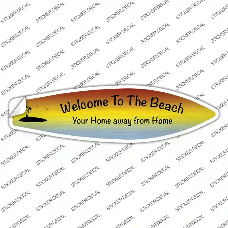 Welcome Home Away From Home Novelty Surfboard Sticker Decal