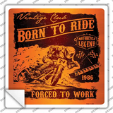 Born To Ride Novelty Square Sticker Decal