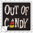 Out Of Candy Novelty Square Sticker Decal