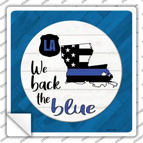 Louisiana Back The Blue Novelty Square Sticker Decal