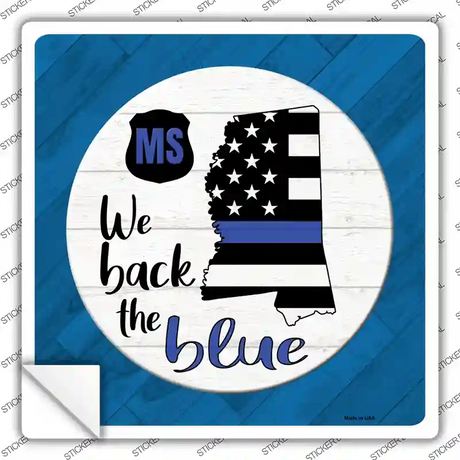 Mississippi Back The Blue Novelty Square Sticker Decal