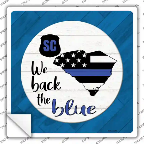 South Carolina Back The Blue Novelty Square Sticker Decal