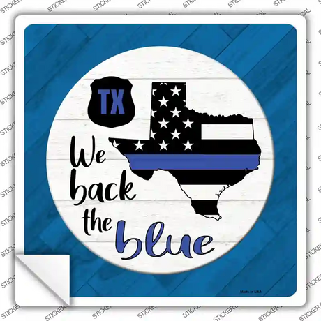 Texas Back The Blue Novelty Square Sticker Decal