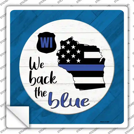 Wisconsin Back The Blue Novelty Square Sticker Decal
