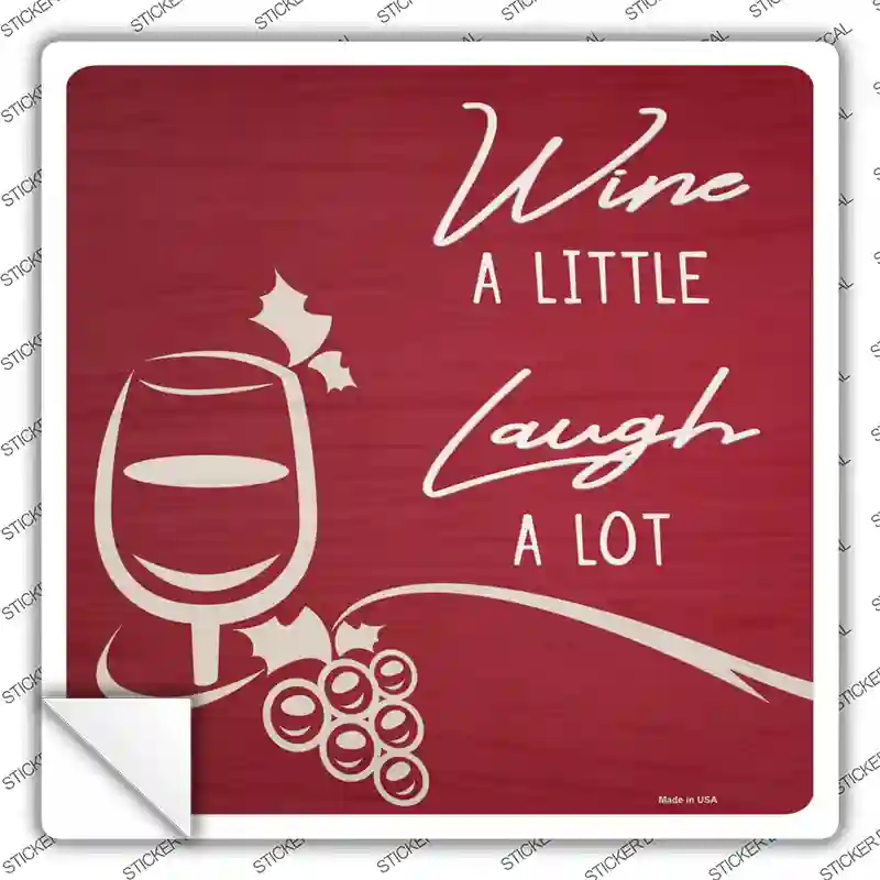Wine A Little Novelty Square Sticker Decal