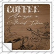 Coffee Always a Good Idea Novelty Square Sticker Decal