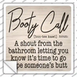 Booty Call Novelty Square Sticker Decal