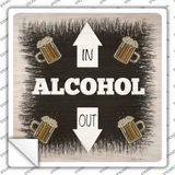 Alcohol In and Out Novelty Square Sticker Decal