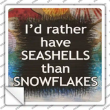 Rather Have Seashells Novelty Square Sticker Decal