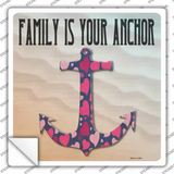 Family is your Anchor Novelty Square Sticker Decal