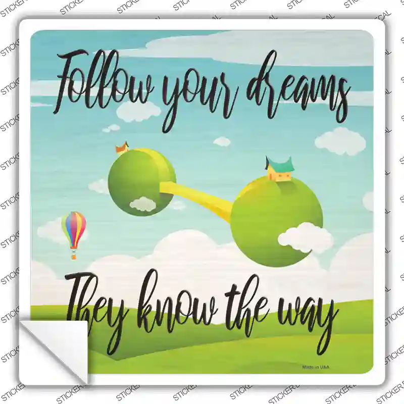 Follow Your Dreams Novelty Square Sticker Decal