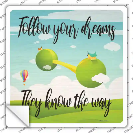Follow Your Dreams Novelty Square Sticker Decal