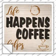Life Happens Novelty Square Sticker Decal