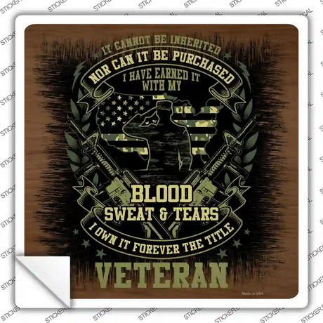 Blood Sweat Tears Veteran Green Novelty Square Sticker Decal