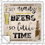 So Many Beers Novelty Square Sticker Decal