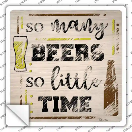 So Many Beers Novelty Square Sticker Decal