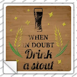 Drink a Stout Novelty Square Sticker Decal