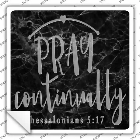 Pray Continually Novelty Square Sticker Decal