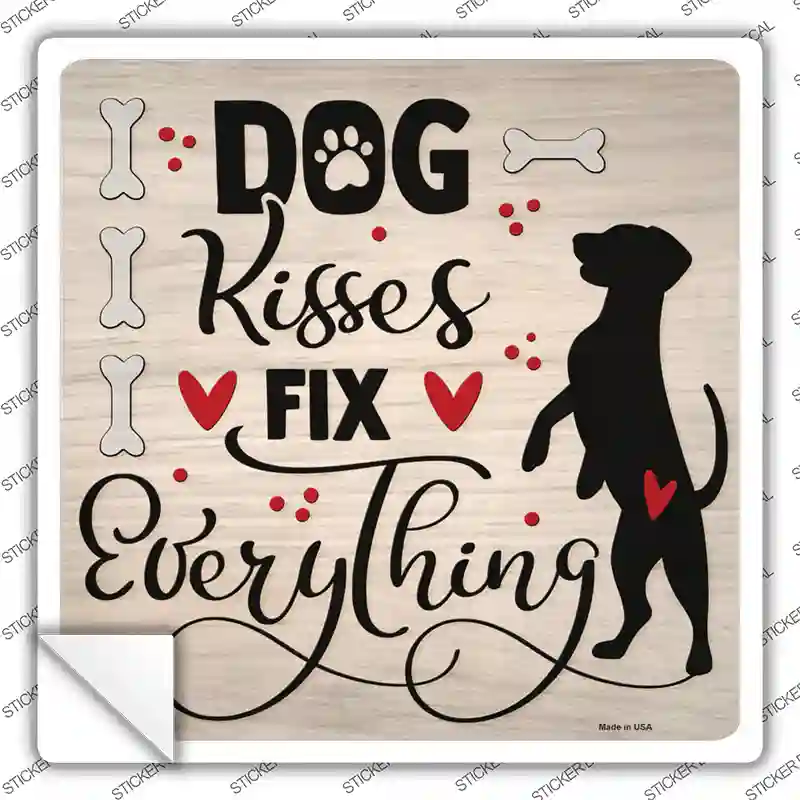Dog Kisses Fix Everything Novelty Square Sticker Decal