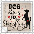 Dog Kisses Fix Everything Novelty Square Sticker Decal