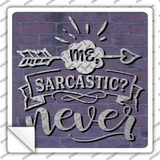 Sarcastic Never Novelty Square Sticker Decal