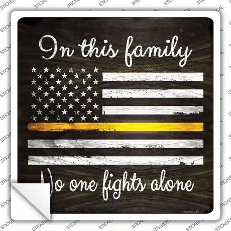 No One Fights Alone Yellow Novelty Square Sticker Decal